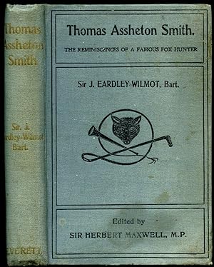 Image du vendeur pour Reminiscences of the Late Thomas Assheton Smith, Esq. | A Famous Foxhunter, or the Pursuits of an English Country Gentleman mis en vente par Little Stour Books PBFA Member