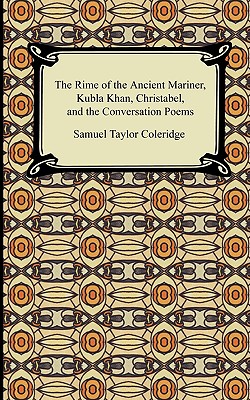 Immagine del venditore per The Rime of the Ancient Mariner, Kubla Khan, Christabel, and the Conversation Poems (Paperback or Softback) venduto da BargainBookStores