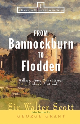 Seller image for From Bannockburn to Flodden: Wallace, Bruce, and the Heroes of Medieval Scotland (Paperback or Softback) for sale by BargainBookStores