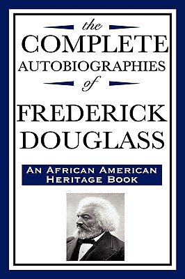 Seller image for The Complete Autobiographies of Frederick Douglas (an African American Heritage Book) (Hardback or Cased Book) for sale by BargainBookStores