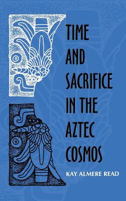 Imagen del vendedor de Time and Scarifice in the Aztec Cosmos (Hardback or Cased Book) a la venta por BargainBookStores