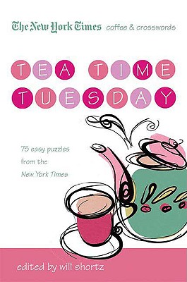 Seller image for The New York Times Coffee and Crosswords: Tea Time Tuesday: 75 Easy Tuesday Puzzles from the New York Times (Paperback or Softback) for sale by BargainBookStores