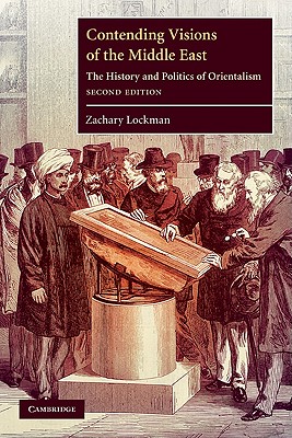 Bild des Verkufers fr Contending Visions of the Middle East: The History and Politics of Orientalism (Paperback or Softback) zum Verkauf von BargainBookStores