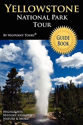 Imagen del vendedor de Yellowstone National Park Tour Guide Book (Paperback or Softback) a la venta por BargainBookStores