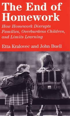 Seller image for The End of Homework: How Homework Disrupts Families, Overburdens Children, and Limits Learning (Paperback or Softback) for sale by BargainBookStores