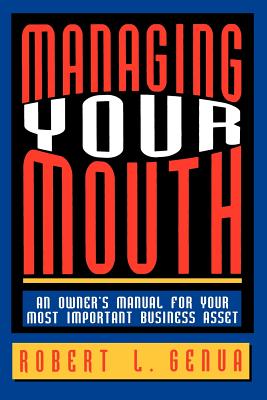 Bild des Verkufers fr Managing Your Mouth: An Owner's Manual for Your Most Important Business Asset (Paperback or Softback) zum Verkauf von BargainBookStores