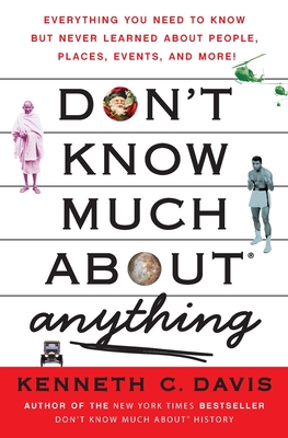 Seller image for Don't Know Much about Anything: Everything You Need to Know But Never Learned about People, Places, Events, and More! (Paperback or Softback) for sale by BargainBookStores