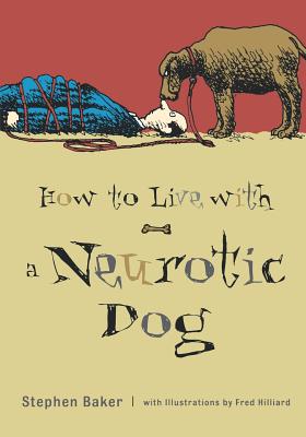 Seller image for How to Live with a Neurotic Dog (Paperback or Softback) for sale by BargainBookStores
