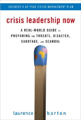 Seller image for Crisis Leadership Now: A Real-World Guide to Preparing for Threats, Disaster, Sabotage, and Scandal (Hardback or Cased Book) for sale by BargainBookStores