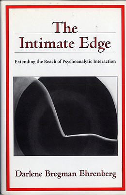 Seller image for The Intimate Edge: Extending the Reach of Psychoanalytic Interaction (Paperback or Softback) for sale by BargainBookStores