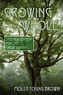 Seller image for Growing Whole: Self-Realization for the Great Turning (Paperback or Softback) for sale by BargainBookStores