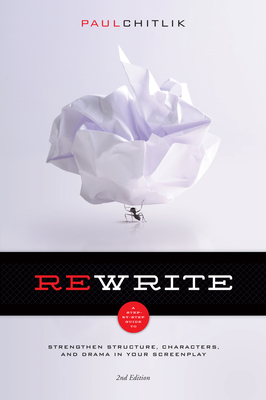 Image du vendeur pour Rewrite 2nd Edition: A Step-By-Step Guide to Strengthen Structure, Characters, and Drama in Your Screenplay (Paperback or Softback) mis en vente par BargainBookStores