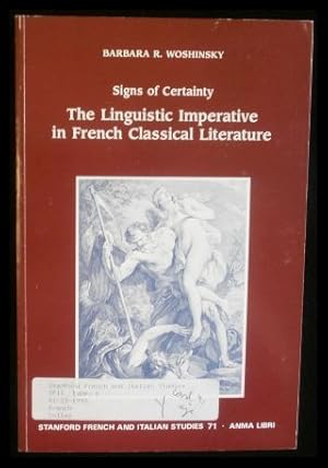 Imagen del vendedor de Signs of Certainty The Linguistic Imperative in French Classical Literature Stanford French and Italian Studies 71 a la venta por ANTIQUARIAT Franke BRUDDENBOOKS