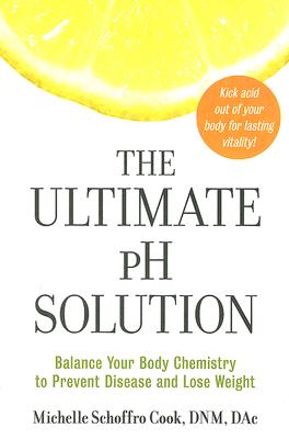 Bild des Verkufers fr The Ultimate PH Solution: Balance Your Body Chemistry to Prevent Disease and Lose Weight (Paperback or Softback) zum Verkauf von BargainBookStores