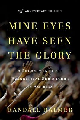 Imagen del vendedor de Mine Eyes Have Seen the Glory: A Journey Into the Evangelical Subculture in America (Paperback or Softback) a la venta por BargainBookStores
