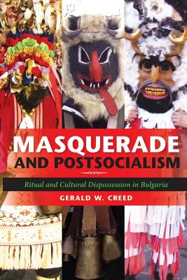 Bild des Verkufers fr Masquerade and Postsocialism: Ritual and Cultural Dispossession in Bulgaria (Paperback or Softback) zum Verkauf von BargainBookStores