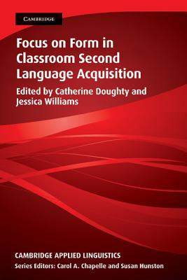 Immagine del venditore per Focus on Form in Classroom Second Language Acquisition (Paperback or Softback) venduto da BargainBookStores