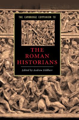 Seller image for The Cambridge Companion to the Roman Historians (Paperback or Softback) for sale by BargainBookStores