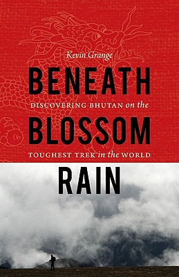 Seller image for Beneath Blossom Rain: Discovering Bhutan on the Toughest Trek in the World (Paperback or Softback) for sale by BargainBookStores