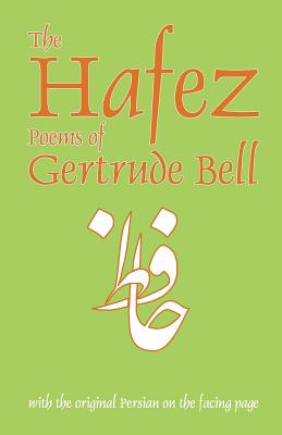 Imagen del vendedor de The Hafez Poems of Gertrude Bell: With the Original Persian on the Facing Page (Paperback or Softback) a la venta por BargainBookStores