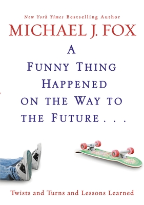 Seller image for A Funny Thing Happened on the Way to the Future: Twists and Turns and Lessons Learned (Hardback or Cased Book) for sale by BargainBookStores