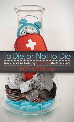 Seller image for To Die or Not to Die: Ten Tricks to Getting Better Medical Care (Paperback or Softback) for sale by BargainBookStores
