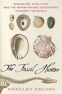 Seller image for The Fossil Hunter: Dinosaurs, Evolution, and the Woman Whose Discoveries Changed the World (Paperback or Softback) for sale by BargainBookStores