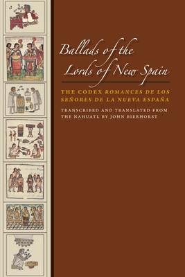Immagine del venditore per Ballads of the Lords of New Spain: The Codex Romances de Los Senores de la Nueva Espana (Paperback or Softback) venduto da BargainBookStores