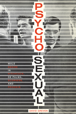 Seller image for Psycho-Sexual: Male Desire in Hitchcock, de Palma, Scorsese, and Friedkin (Paperback or Softback) for sale by BargainBookStores