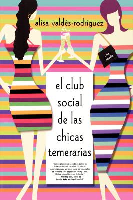 Seller image for Club Social de Las Chicas Temerarias: Una Novela (Spanish Edition of the Dirty Girls Social Club) (Paperback or Softback) for sale by BargainBookStores