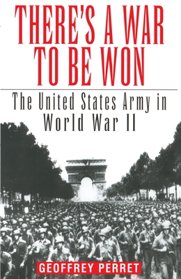 Imagen del vendedor de There's a War to Be Won: The United States Army in World War II (Paperback or Softback) a la venta por BargainBookStores