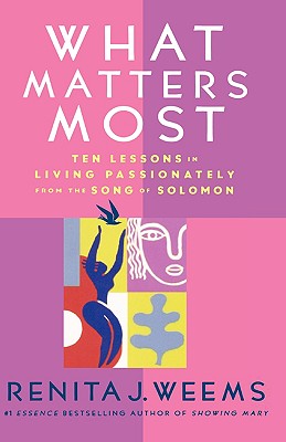 Seller image for What Matters Most: Ten Lessons in Living Passionately from the Song of Solomon (Hardback or Cased Book) for sale by BargainBookStores