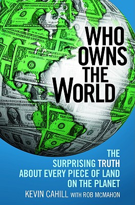 Bild des Verkufers fr Who Owns the World: The Surprising Truth about Every Piece of Land on the Planet (Paperback or Softback) zum Verkauf von BargainBookStores