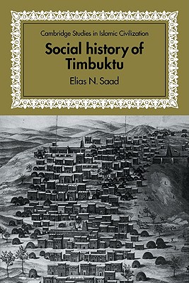 Image du vendeur pour Social History of Timbuktu: The Role of Muslim Scholars and Notables 1400 1900 (Paperback or Softback) mis en vente par BargainBookStores