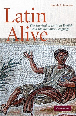 Imagen del vendedor de Latin Alive: The Survival of Latin in English and the Romance Languages (Paperback or Softback) a la venta por BargainBookStores