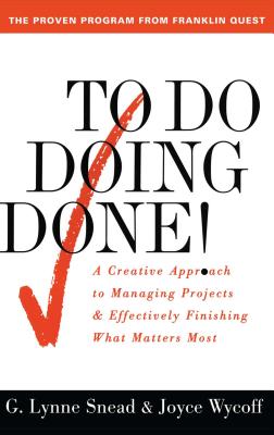 Imagen del vendedor de To Do Doing Done: A Creative Approach to Managing Projects and Effectively Finishing What Matters Most (Paperback or Softback) a la venta por BargainBookStores