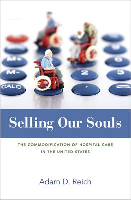 Imagen del vendedor de Selling Our Souls: The Commodification of Hospital Care in the United States (Paperback or Softback) a la venta por BargainBookStores