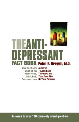 Imagen del vendedor de The Anti-Depressant Fact Book: What Your Doctor Won't Tell You about Prozac, Zoloft, Paxil, Celexa, and Luvox (Paperback or Softback) a la venta por BargainBookStores