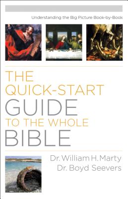Seller image for The Quick-Start Guide to the Whole Bible: Understanding the Big Picture Book-By-Book (Paperback or Softback) for sale by BargainBookStores