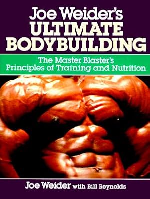 Seller image for Joe Weider's Ultimate Bodybuilding: The Master Blaster's Principles of Training and Nutrition (Paperback or Softback) for sale by BargainBookStores