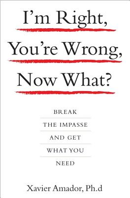 Seller image for I'm Right, You're Wrong, Now What?: Break the Impasse and Get What You Need (Hardback or Cased Book) for sale by BargainBookStores