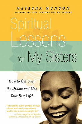 Immagine del venditore per Spiritual Lessons for My Sisters: How to Get Over the Drama and Live Your Best Life! (Paperback or Softback) venduto da BargainBookStores