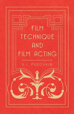 Bild des Verkufers fr Film Technique and Film Acting - The Cinema Writings of V.I. Pudovkin (Paperback or Softback) zum Verkauf von BargainBookStores
