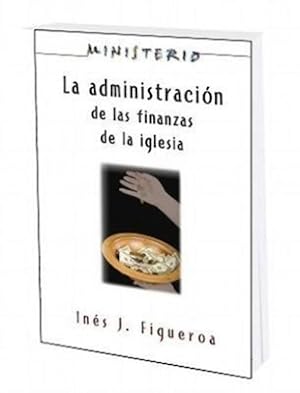 Imagen del vendedor de La Administracion de Las Finanzas de la Iglesia: Ministerio Series Aeth: The Finance Administration of the Church (Paperback or Softback) a la venta por BargainBookStores