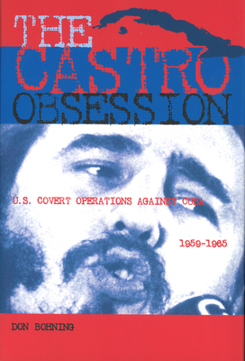 Seller image for The Castro Obsession: U.S. Covert Operations Against Cuba, 1959-1965 (Hardback or Cased Book) for sale by BargainBookStores