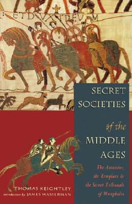 Seller image for Secret Societies of the Middle Ages: The Assassins, the Templar & the Secret Tribunals of Westphalia (Paperback or Softback) for sale by BargainBookStores