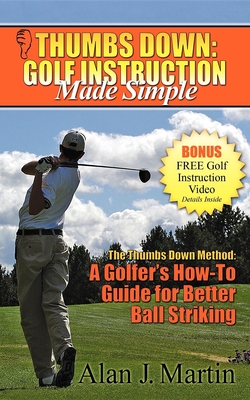 Seller image for Thumbs Down: Golf Instruction Made Simple (Paperback or Softback) for sale by BargainBookStores