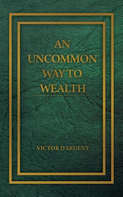 Bild des Verkufers fr An Uncommon Way to Wealth (Paperback or Softback) zum Verkauf von BargainBookStores