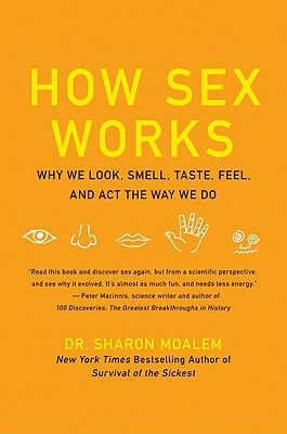 Seller image for How Sex Works: Why We Look, Smell, Taste, Feel, and ACT the Way We Do (Paperback or Softback) for sale by BargainBookStores