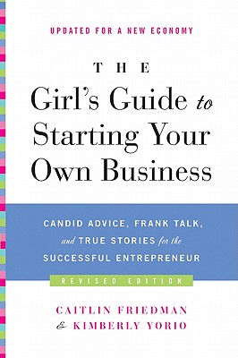 Bild des Verkufers fr The Girl's Guide to Starting Your Own Business: Candid Advice, Frank Talk, and True Stories for the Successful Entrepreneur (Paperback or Softback) zum Verkauf von BargainBookStores